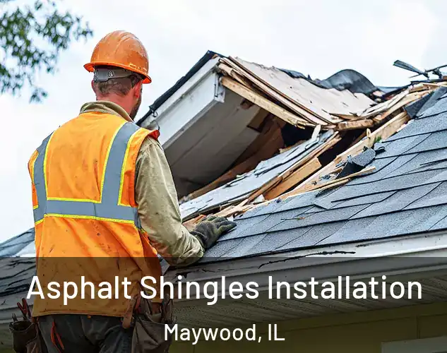 Asphalt Shingles Installation Maywood, IL