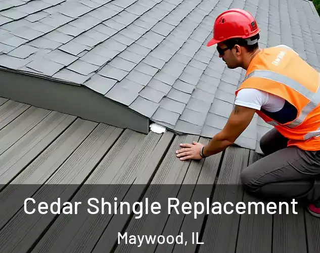  Cedar Shingle Replacement Maywood, IL