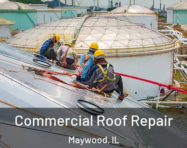  Commercial Roof Repair Maywood, IL