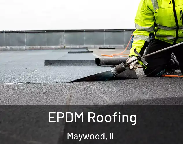  EPDM Roofing Maywood, IL