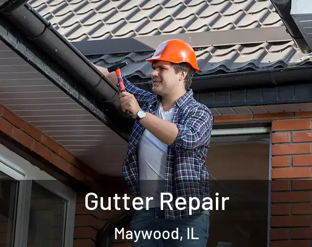  Gutter Repair Maywood, IL