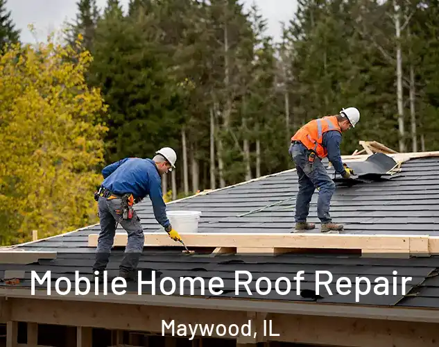  Mobile Home Roof Repair Maywood, IL