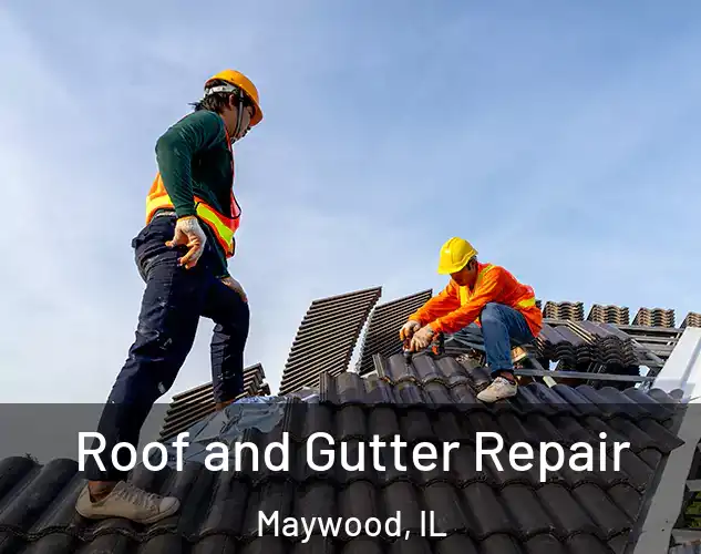  Roof and Gutter Repair Maywood, IL
