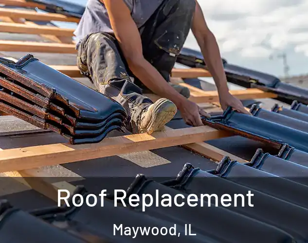  Roof Replacement Maywood, IL