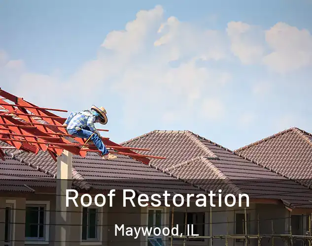  Roof Restoration Maywood, IL