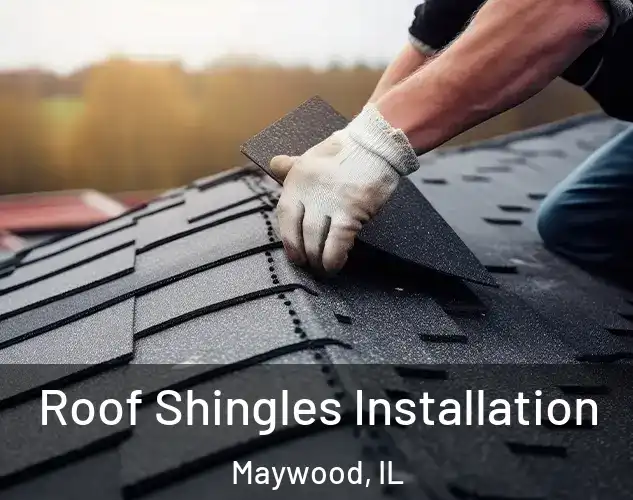  Roof Shingles Installation Maywood, IL
